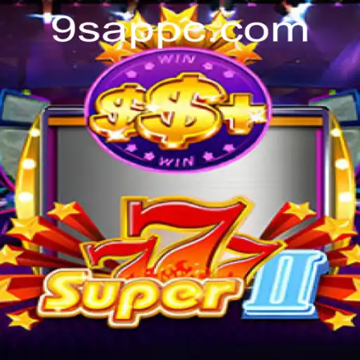 Super777II: The Revolutionary Gaming Experience with 9SAPP
